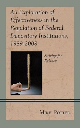 An Exploration of Effectiveness in the Regulation of Federal Depository Institutions, 1989 2008