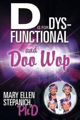 D Is for Dysfunctional-And Doo Wop