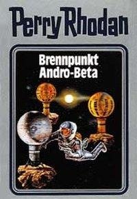 Perry Rhodan 25. Brennpunkt Andro-Beta