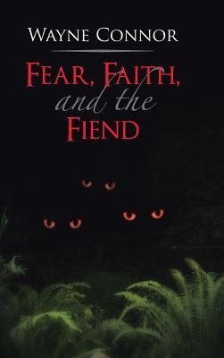 Fear, Faith, and the Fiend