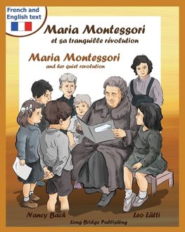 Maria Montessori Et Sa Tranquille Revolution - Maria Montessori and Her Quiet Revolution