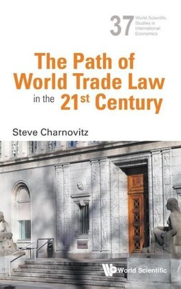 PATH OF WORLD TRADE LAW IN THE 21ST CENTURY, THE