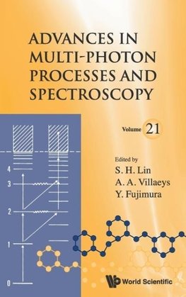 ADVANCES IN MULTI-PHOTON PROCESSES AND SPECTROSCOPY, VOLUME 21