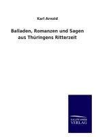 Balladen, Romanzen und Sagen aus Thüringens Ritterzeit