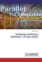 Verifying multicore software : A case study