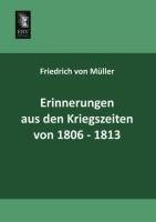 Erinnerungen aus den Kriegszeiten von 1806-1813