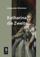 Katharina die Zweite