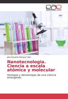 Nanotecnologia. Ciencia a escala atómica y molecular