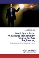 Multi Agent Based Knowledge Management Prop Up for S/W Engineering