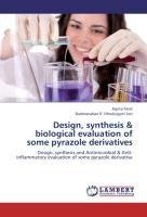 Design, synthesis & biological evaluation of some pyrazole derivatives