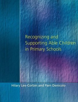 Lee-Corbin, H: Recognising and Supporting Able Children in P