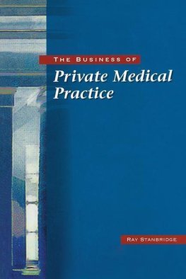 Stanbridge, R: Business of Private Medical Practice