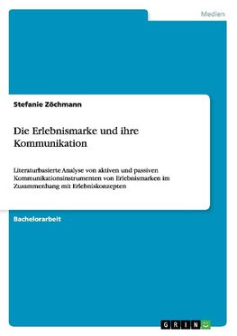 Die Erlebnismarke und ihre Kommunikation