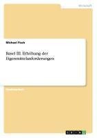 Basel III. Erhöhung der Eigenmittelanforderungen