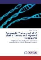 Epigenetic Therapy of MHC class I Tumors and Myeloid Neoplasms