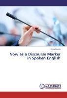 Now as a Discourse Marker in Spoken English