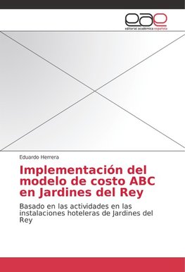 Implementación del modelo de costo ABC en Jardines del Rey