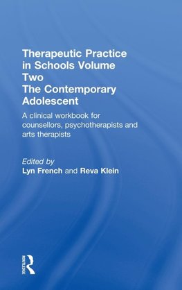 Therapeutic Practice in Schools Volume Two The Contemporary Adolescent