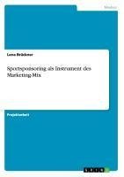 Sportsponsoring als Instrument des Marketing-Mix