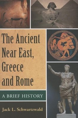 Schwartzwald, J:  The Ancient Near East, Greece and Rome