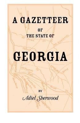 A   Gazetteer of the State of Georgia