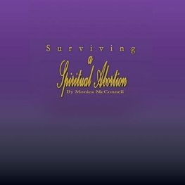 Surviving a Spiritual Abortion