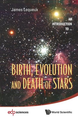 James, L:  Birth, Evolution And Death Of Stars