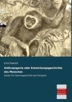 Anthropogenie oder Entwicklungsgeschichte des Menschen