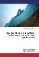 Desiccant Cooling System-Performance Studies and Applications