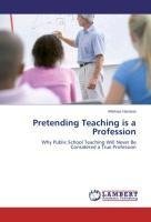 Pretending Teaching is a Profession