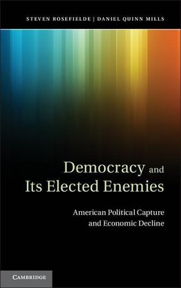 Rosefielde, S: Democracy and its Elected Enemies