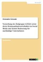 Vorstellung der Zielgruppe LOHAS sowie deren Kommunikationsverhalten im Social Media und dessen Bedeutung für nachhaltige Unternehmen