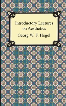 Hegel, G: Introductory Lectures on Aesthetics