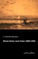 Meine Reise nach Siam 1888-1889