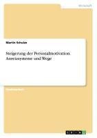 Steigerung der Personalmotivation. Anreizsysteme und Wege