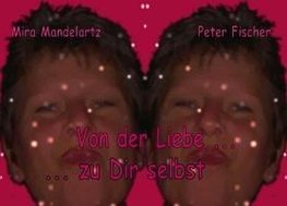 Von der Liebe ... zu Dir selbst