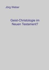 Geist - Christologie im neuen Testament?