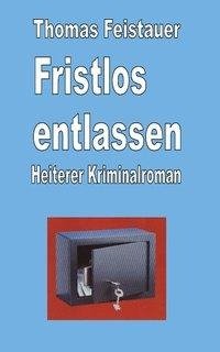 Fristlos entlassen