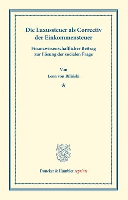 Die Luxussteuer als Correctiv der Einkommensteuer