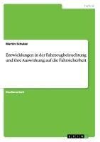 Entwicklungen in der Fahrzeugbeleuchtung und ihre Auswirkung auf die Fahrsicherheit