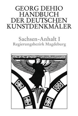 Sachsen-Anhalt 1. Bezirk Magdeburg. Handbuch der Deutschen Kunstdenkmäler