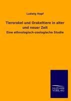 Tierorakel und Orakeltiere in alter und neuer Zeit