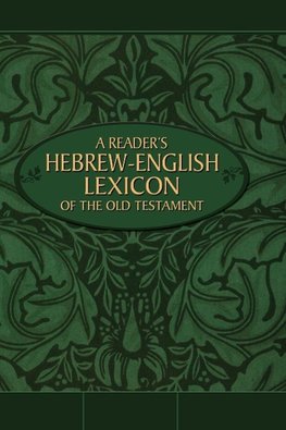 A Reader's Hebrew-English Lexicon of the Old Testament