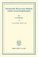 Lehrbuch der Historischen Methode und der Geschichtsphilosophie