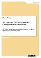 Das Verhältnis von Motivation und Commitment in Unternehmen