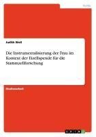 Die Instrumentalisierung der Frau im Kontext der Eizellspende für die Stammzellforschung