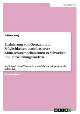 Evaluierung von Grenzen und Möglichkeiten marktbasierter Klimaschutzmechanismen in Schwellen- und Entwicklungsländern