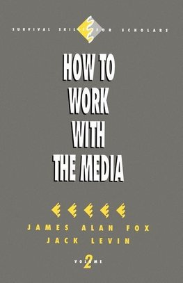 Fox, J: How to Work with the Media