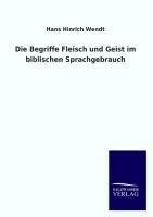 Die Begriffe Fleisch und Geist im biblischen Sprachgebrauch