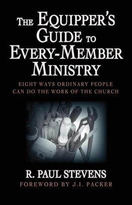 The Equipper's Guide to Every-Member Ministry